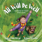 All Will Be Well: Learning to Trust God's Love By Lacy Finn Borgo, Rebecca Evans (Illustrator) Cover Image