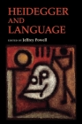 Heidegger and Language (Studies in Continental Thought) By Jeffrey Powell (Editor), Daniel O. Dahlstrom (Contribution by), Krzysztof Ziarek (Contribution by) Cover Image
