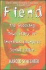 Fiend: The Shocking True Story Of Americas Youngest Serial Killer By Harold Schechter Cover Image