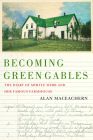 Becoming Green Gables: The Diary of Myrtle Webb and Her Famous Farmhouse Cover Image