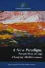 A New Paradigm: Perspectives on the Changing Mediterranean By Sasha Toperich (Editor), Andy Mullins (Editor) Cover Image