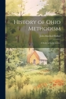 History of Ohio Methodism: A Study in Social Science By John Marshall Barker Cover Image