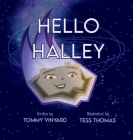 Hello Halley By Tommy Vinyard, Tess Thomas (Illustrator) Cover Image