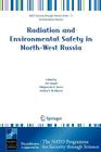 Radiation and Environmental Safety in North-West Russia: Use of Impact Assessments and Risk Estimation (NATO Security Through Science Series B:) By Per Strand (Editor), Malgorzata K. Sneve (Editor), Andrey V. Pechkurov (Editor) Cover Image