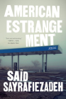 American Estrangement: Stories By Saïd Sayrafiezadeh Cover Image
