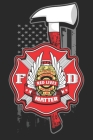 True heroes red lives among us matter: A beautiful firefighter logbook for a proud fireman and also Firefighting life notebook gift for proud fireman Cover Image