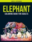 Elephant Coloring Book For Adults: An Adults Coloring Book of 30 Stress Relief Elephant Coloring Book Designs By Labib Coloring House Cover Image