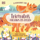 A Dinosaur's Day: Triceratops Follows Its Herd By Elizabeth Gilbert Bedia, Marie Bollmann (Illustrator) Cover Image