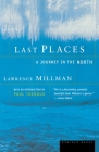 Last Places: A Journey in the North By Lawrence Millman Cover Image