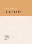 A Field Guide to 1st and 2nd Peter - Teen Bible Study Book By Ethan Jago, Dianne Jago Cover Image