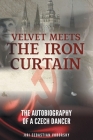 Velvet Meets the Iron Curtain: The Autobiography of a Czech Dancer By Jiri Sebastian Voborsky Cover Image