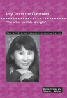 Amy Tan in the Classroom: The Art of Invisible Strength (Ncte High School Literature) By Renee H. Shea, Deborah L. Wilchek Cover Image