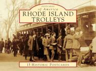 Rhode Island Trolleys (Postcards of America) By Joseph Soares, Janice Soares Cover Image