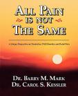 All Pain Is Not the Same; A Unique Perspective on Headaches, Tmj Disorders and Facial Pain Cover Image