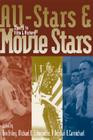 All-Stars and Movie Stars: Sports in Film and History By Ron Briley (Editor), Michael K. Schoenecke (Editor), Deborah A. Carmichael (Editor) Cover Image