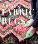 Knitting Fabric Rugs: 28 Colorful Designs for Crafters of Every Level By Karen Tiede Cover Image