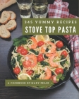 345 Yummy Stove Top Pasta Recipes: A Stove Top Pasta Cookbook You Will Need By Mary Pease Cover Image
