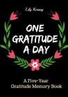 One Gratitude a Day: A Five-Year Gratitude Memory Book, Having a Gratitude Heart Everyday By Lily Kersey Cover Image