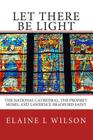 Let There be Light: The National Cathedral, The Prophet Moses, and Lawrence Bradford Saint By Elaine L. Wilson Cover Image