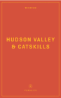 Wildsam Field Guides: Hudson Valley & Catskills By Taylor Bruce (Editor), Steven Weinberg (Illustrator) Cover Image
