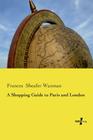 A Shopping Guide to Paris and London By Frances Sheafer Waxman Cover Image