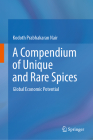 A Compendium of Unique and Rare Spices: Global Economic Potential By Kodoth Prabhakaran Nair Cover Image