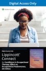 Lippincott Connect Standalone Courseware for Conditions in Occupational Therapy: Effect on Occupational Performance 1.0 By Ben Atchison, MEd, OTR, FAOTA, Diane Dirette Cover Image