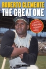 Roberto Clemente: The Great One By Bruce Markusen Cover Image