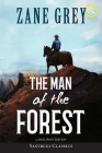 The Man of the Forest (Annotated, Large Print) By Zane Grey Cover Image