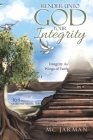Render Unto God Your Integrity: Integrity as Wings of Faith Cover Image