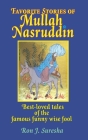 Favorite Stories of Mullah Nasruddin: Best-loved tales of the famous funny wise fool Cover Image