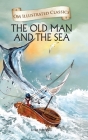 The Old Man and Sea: Om Illustrated Classics By Ernest Hemingway Cover Image