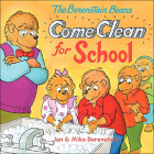 Berenstain Bears Come Clean for School (Berenstain Bears (8x8)) By Jan Berenstain, Mike Berenstain, Jan Berenstain (Illustrator) Cover Image