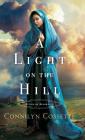 Light on the Hill By Connilyn Cossette Cover Image