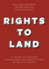 Rights to Land: A guide to tenure upgrading and restitution in South Africa Cover Image