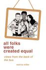 all folks were created equal: Poems, Humor Cover Image