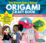 The Paper Girls Show Origami Craft Book: 21 Paper Folding Creations By Global Tinker Cover Image