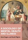 A Sociology of Mental Health and Illness By Anne Rogers Cover Image