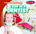 I Can Be a Dentist (I Can Be Anything!) Cover Image