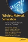 Wireless Network Simulation: A Guide Using Ad Hoc Networks and the Ns-3 Simulator By Henry Zárate Ceballos, Jorge Ernesto Parra Amaris, Hernan Jiménez Jiménez Cover Image
