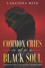 Common Cries of A Black Soul: Unveiling The Scars Of Race And Religion By Ichampion Publishing (Illustrator), Nikia A. Hammonds-Blakely (Editor), Lakeisha Reid Cover Image