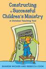 Constructing a Successful Children S Ministry: A Christian Teaching Tool Cover Image