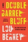 Double Barrel Bluff: A Novel By Lou Berney Cover Image