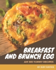 Ah! 365 Yummy Breakfast and Brunch Egg Recipes: Yummy Breakfast and Brunch Egg Cookbook - Where Passion for Cooking Begins By Judy Justice Cover Image