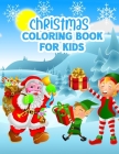 Christmas Coloring Book for Kids: Fun Children's Cute Christmas Gift or Present for Toddlers Coloring Books For kids Ages 4-8 Bulk- Color To Relax By Tanzin Tasin Publication Cover Image