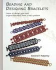 Beading and Designing Bracelets Cover Image