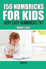 150 Numbricks for kids: Very Easy Numbricks 7x7.Book16 By Robert Salt Cover Image