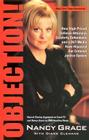 Objection!: How High-Priced Defense Attorneys, Celebrity Defendants, and a 24/7 Media Have Hijacked Our Criminal Justice System By Nancy Grace, Diane Clehane Cover Image