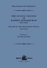 The Guiana Travels of Robert Schomburgk Volume II the Boundary Survey, 1840-1844 (Hakluyt Society) Cover Image