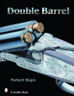 Double-Barreled Rifles: Fascination in Wood and Steel (Schiffer Military History) By Norbert Klups Cover Image